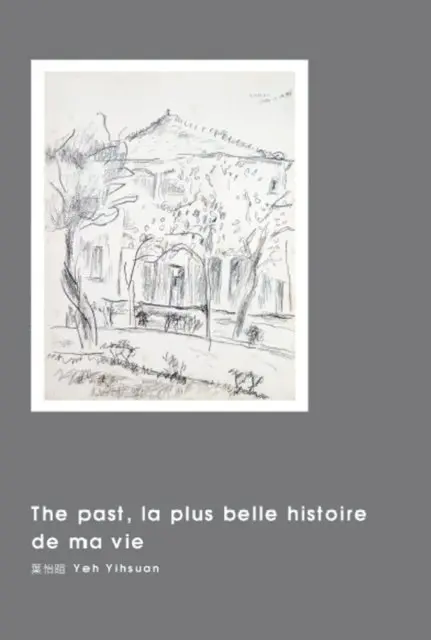 ???, Yihsuan Yeh - The past, la plus belle histoire de ma vie, E-bok. Tillgänglighet: Lägg i varukorg
