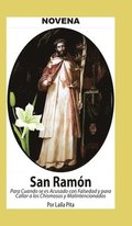 Novena De San Ram�n Nonato para cuando se es acusado de Falsedad y para callar a los Chismosos malintencionados