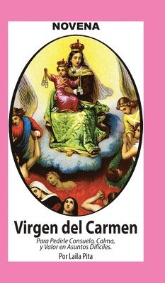Laila Pita - Novena De Virgen Del Carmen para Pedirle Consuelo, Calma y Valor en Asuntos Difíciles, Inbunden