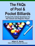 The FAQs of Pool & Pocket Billiards: Frequently Asked Questions for the Casual & Regular Player
