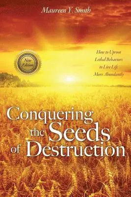 Maureen Y Smith - Conquering the Seeds of Destruction, Häftad. Tillgänglighet: Lägg i varukorg