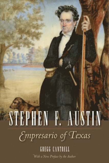 Gregg Cantrell - Stephen F. Austin, E-bok