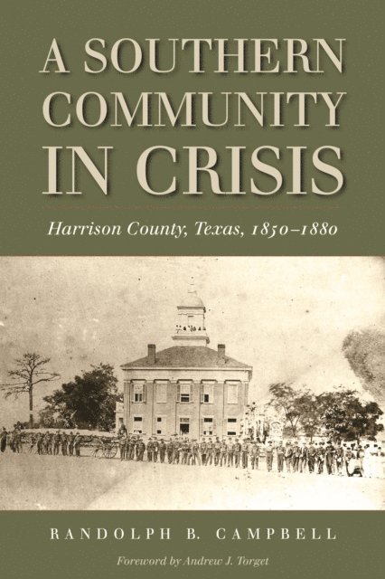 Randolph B. Campbell - Southern Community in Crisis, E-bok
