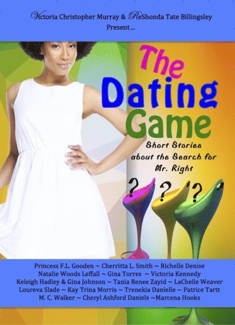 Marcena Hooks, Cheryl Ashford Daniels, M.C. Walker, Patrice Tartt, Trenekia Danielle, Kay Trina Morris, Loureva Slade, LaChelle Weaver, Tania Renee Zayid, Gina Johnson, Keleigh Hadley, Victoria Kennedy, Gina Torres, Natalie Woods Leffall, Richelle Denise, Cheritta L. Smith, Princess F.L. Gooden - Dating Game, E-bok