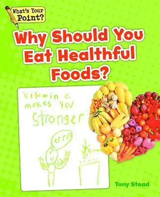 Tony Stead - Why Should You Eat Healthful Foods?, Häftad. Tillgänglighet: Lägg i varukorg