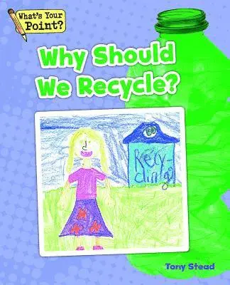 Tony Stead - Why Should We Recycle?, Häftad. Tillgänglighet: Lägg i varukorg