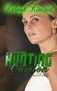 Raleigh Kincaid - Science Fiction Romance: Hunting Camion - A Time Travel Futuristic Novella, Häftad. Tillgänglighet: Lägg i varukorg