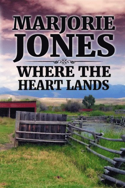 Marjorie Jones - Where The Heart Lands, E-bok