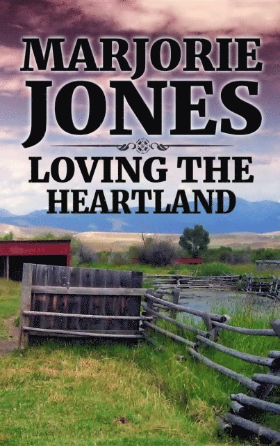 Marjorie Jones - Loving the Heartland, E-bok