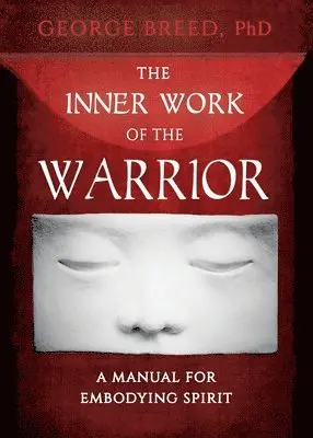 George Breed - Inner Work of the Warrior, Häftad. Tillgänglighet: Lägg i varukorg