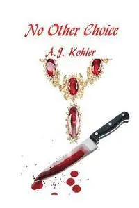 A J Kohler - No Other Choice, Häftad. Tillgänglighet: Lägg i varukorg