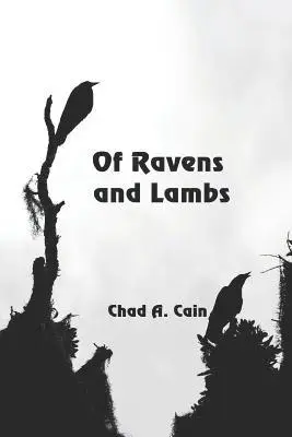 Chad a Cain - Of Ravens and Lambs, Häftad. Tillgänglighet: Lägg i varukorg