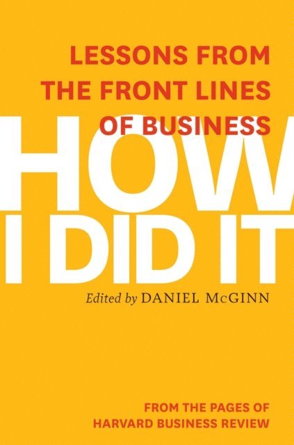 Harvard Business Review, Daniel McGinn - How I Did It, E-bok