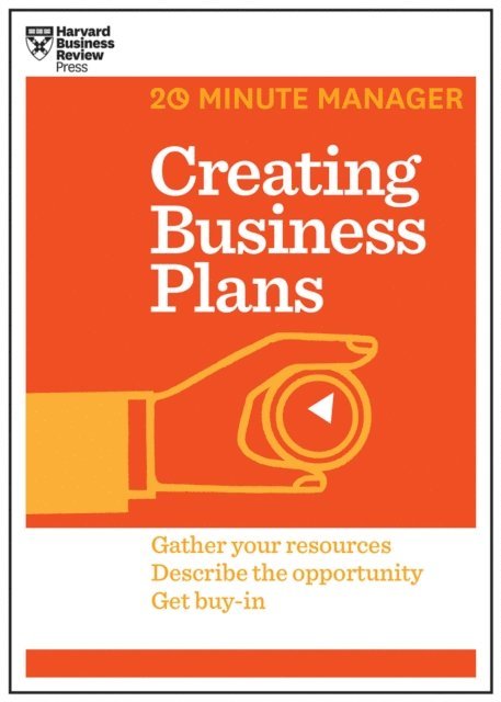 Harvard Business Review - Creating Business Plans (HBR 20-Minute Manager Series), E-bok