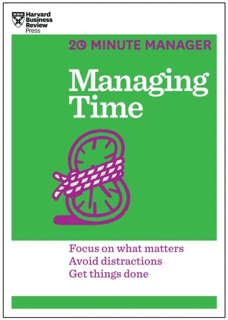 Harvard Business Review - Managing Time (HBR 20-Minute Manager Series), E-bok