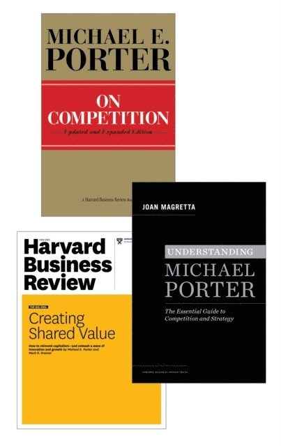 Joan Magretta, Michael Porter - Strategy and Competition: The Porter Collection (3 Items), E-bok