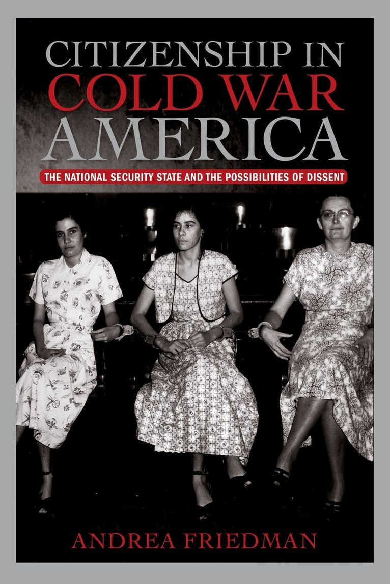 Andrea Friedman - Citizenship in Cold War America, Häftad. Tillgänglighet: Tillfälligt slut