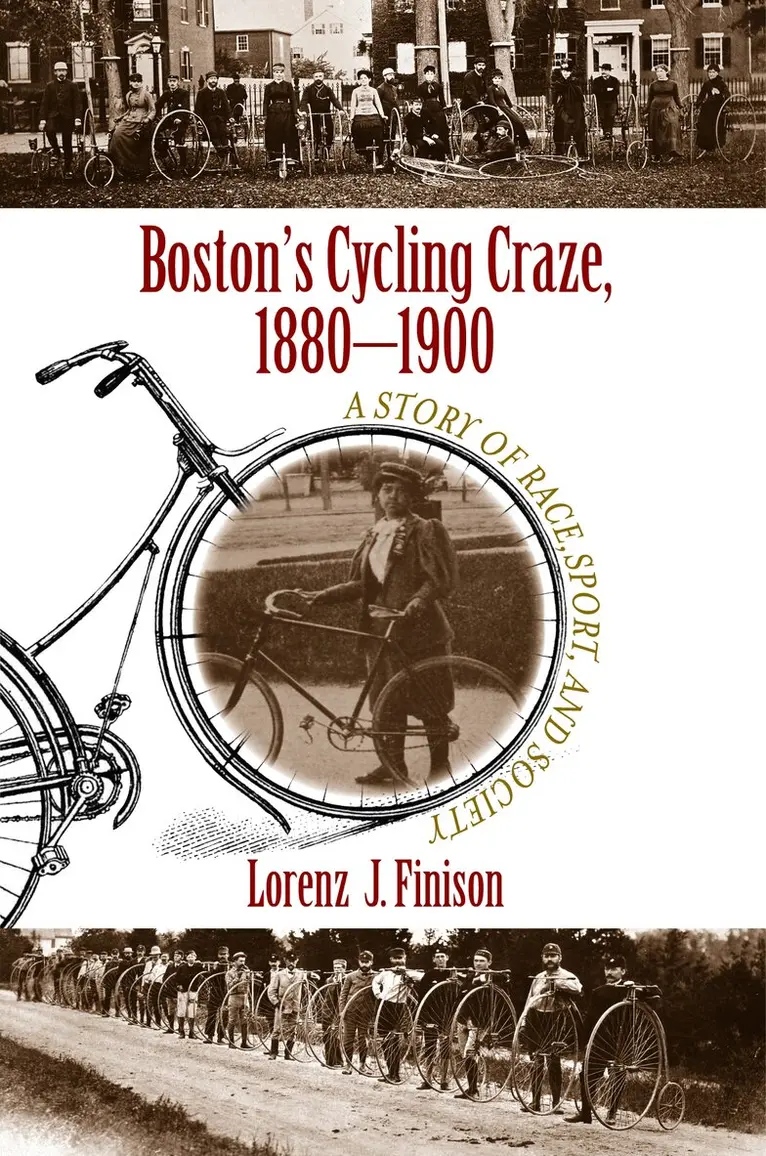 Lorenz J. Finison - Boston's Cycling Craze, 1880-1900, Häftad. Tillgänglighet: Tillfälligt slut