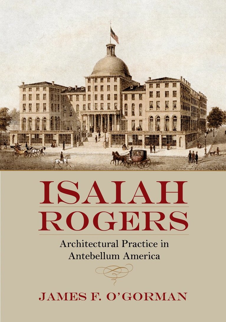 James F. O'Gorman - Isaiah Rogers, Häftad. Tillgänglighet: Tillfälligt slut
