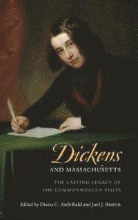 Diana C. Archibald, Joel J. Brattin - Dickens and Massachusetts, Inbunden. Tillgänglighet: Tillfälligt slut