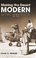 Chad H. Parker - Making the Desert Modern, Inbunden