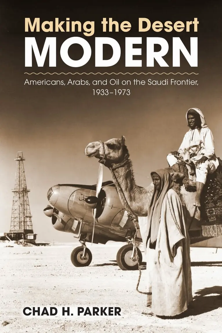Chad H. Parker - Making the Desert Modern, Häftad. Tillgänglighet: Lägg i varukorg