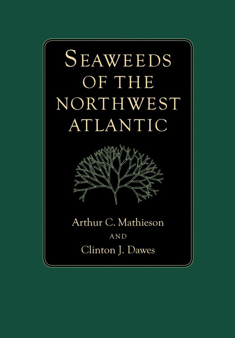 Arthur C. Mathieson, Clinton J. Dawes - Seaweeds of the Northwest Atlantic, Inbunden. Tillgänglighet: Lägg i varukorg