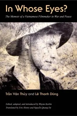 Tran Van Thuy, Le Thanh Dung, Wayne Karlin - In Whose Eyes?, Inbunden. Tillgänglighet: Tillfälligt slut