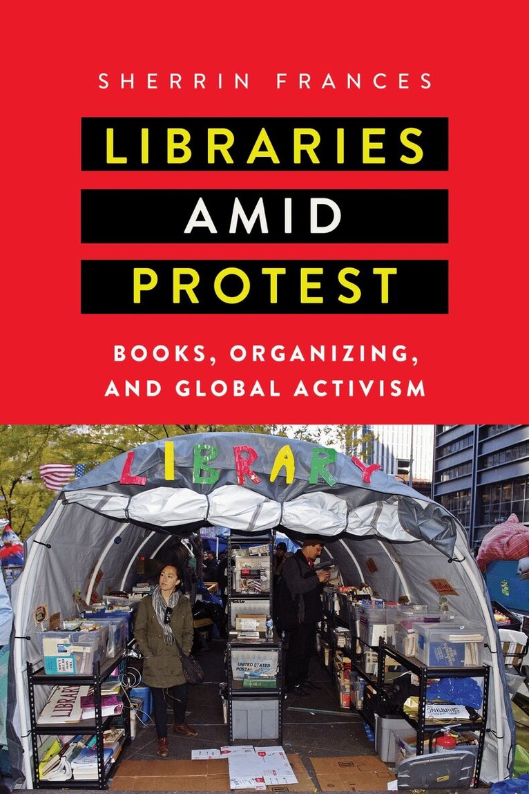 Sherrin Frances - Libraries Amid Protest, Häftad