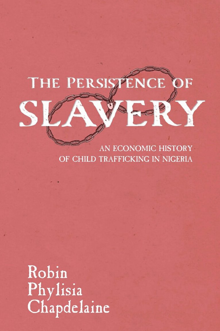 Robin Phylisia Chapdelaine - Persistence of Slavery, Häftad. Tillgänglighet: Tillfälligt slut