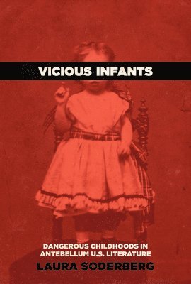 Laura Soderberg - Vicious Infants, Inbunden. Tillgänglighet: Tillfälligt slut