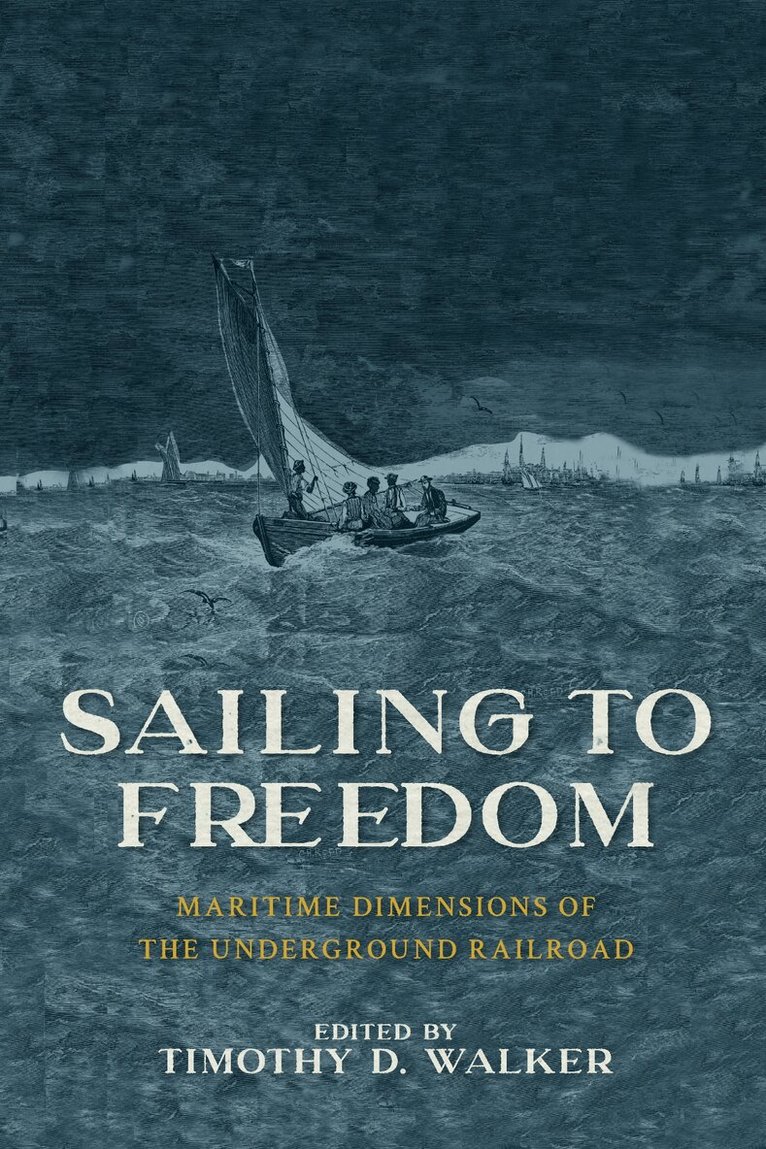 Timothy D. Walker - Sailing to Freedom, Inbunden. Tillgänglighet: Tillfälligt slut