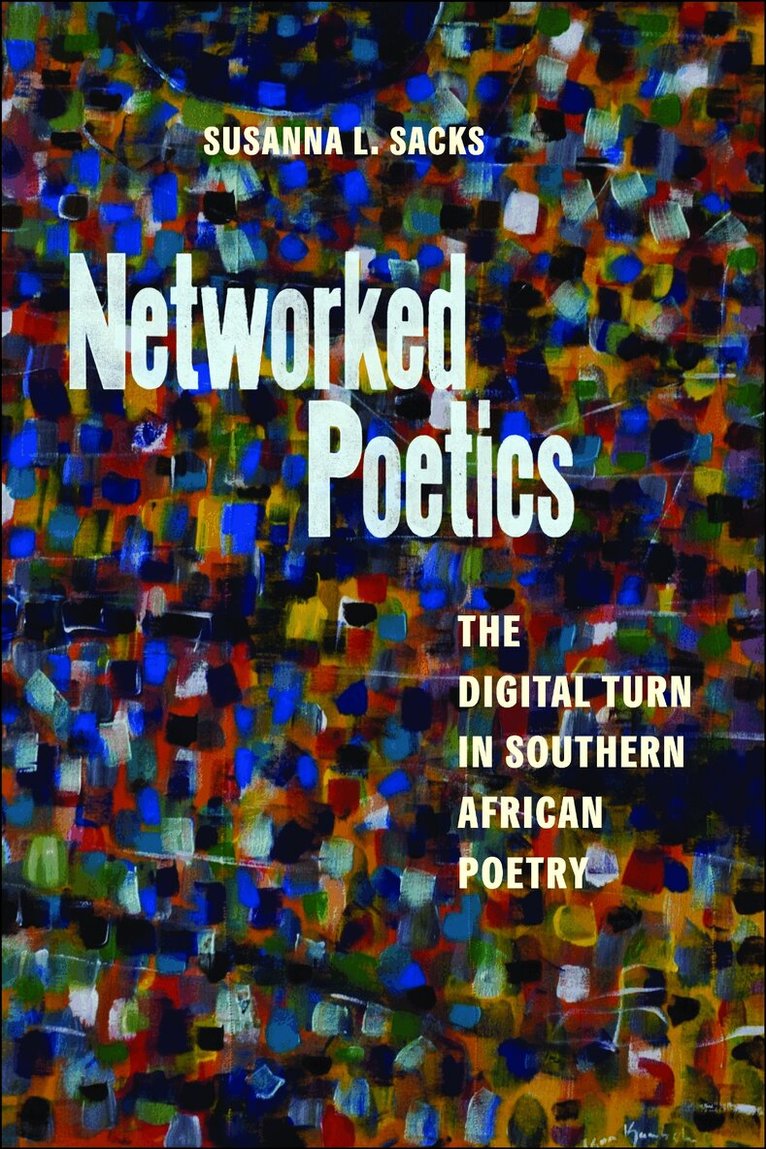 Susanna L. Sacks - Networked Poetics, Inbunden. Tillgänglighet: Tillfälligt slut