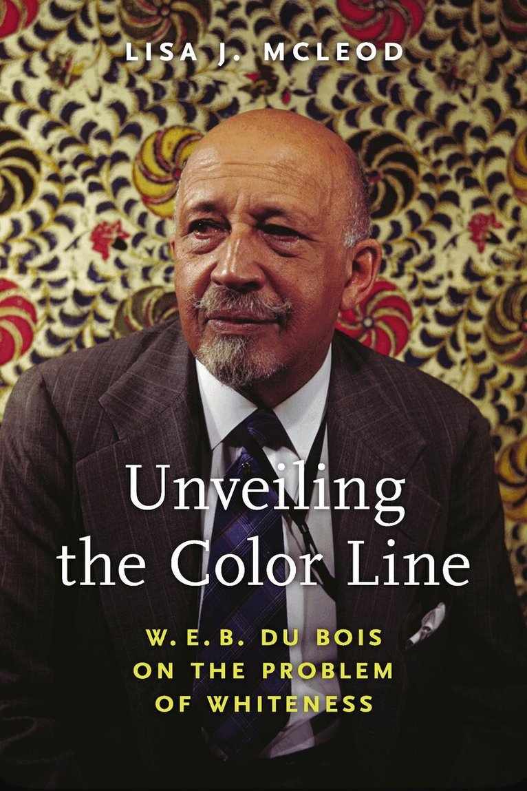 Lisa J. McLeod - Unveiling the Color Line, Inbunden. Tillgänglighet: Tillfälligt slut