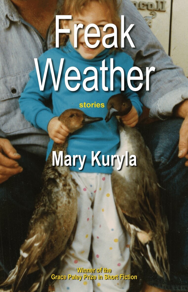 Mary Kuryla - Freak Weather, Häftad
