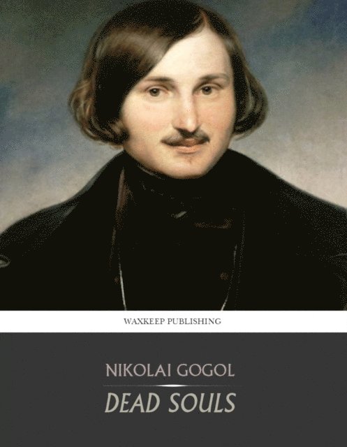Nikolai Gogol - Dead Souls, E-bok