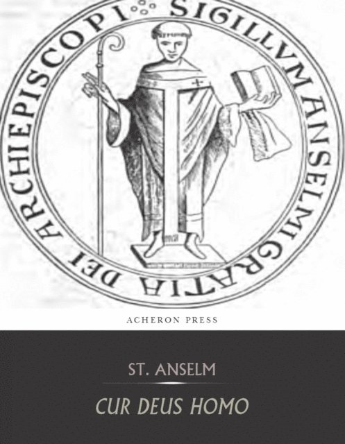 St. Anselm - Cur Deus Homo, E-bok