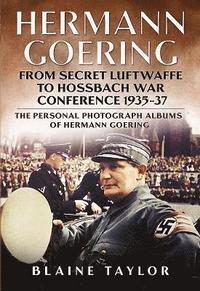 Hermann Goering: Personal Photograph Album Vol 3