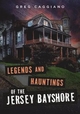 Greg Caggiano - Legends and Hauntings of the Jersey Bayshore, Häftad. Tillgänglighet: Lägg i varukorg