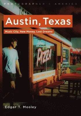 Edgar T. Mosley - Austin, Texas: Music City, New Money, Lost Dreams, Häftad. Tillgänglighet: Lägg i varukorg