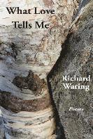 Richard Waring - What Love Tells Me, Häftad