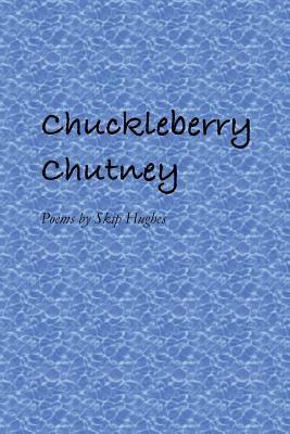 Skip Hughes - Chuckleberry Chutney, Häftad