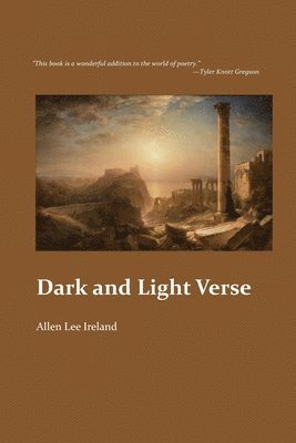 Allen Lee Ireland - Dark and Light Verse, Häftad