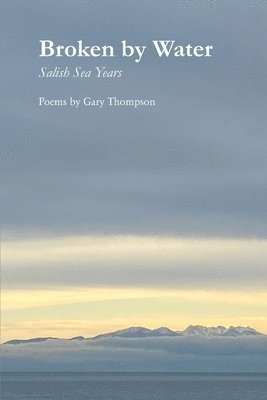 Gary Thompson - Broken by Water, Häftad