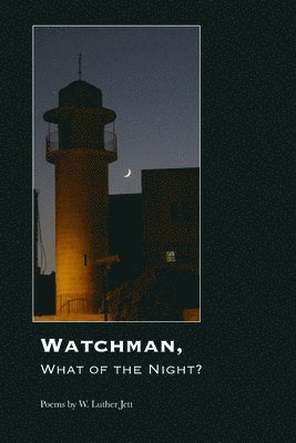 W Luther Jett - Watchman, What of the Night?, Häftad