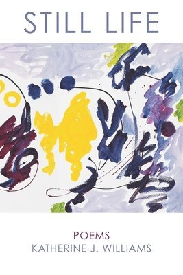 Katherine J Williams - Still Life, Häftad