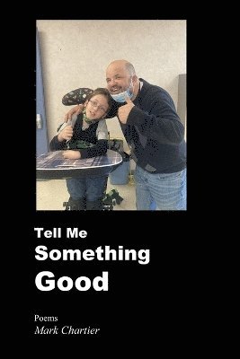 Mark Chartier - Tell Me Something Good, Häftad