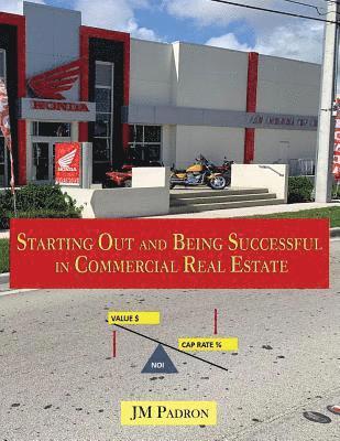 Jm Padron - Starting Out and Being Successful in Commercial Real Estate, Häftad