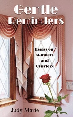 Judy Marie - Gentle Reminders: Essays on Manners and Courtesy, Häftad