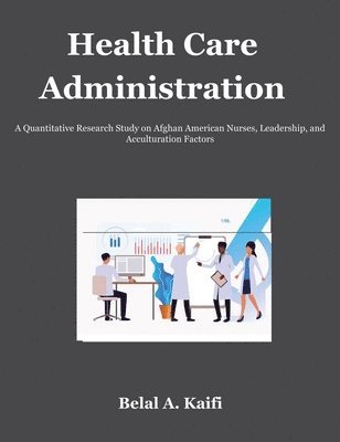 Belal Kaifi - Health Care Administration, Inbunden